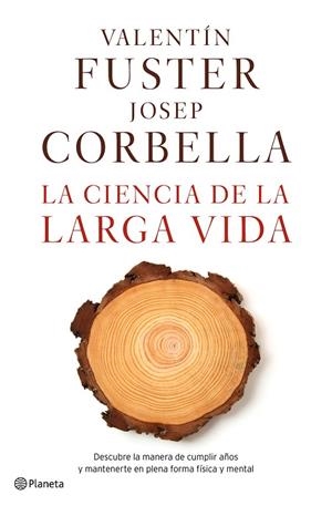LA CIENCIA DE LA LARGA VIDA | 9788408162612 | FUSTER,VALENTÍN/CORBELLA,JOSEP  | Libreria Geli - Librería Online de Girona - Comprar libros en catalán y castellano