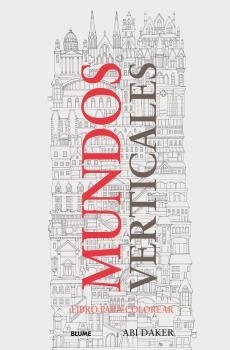MUNDOS VERTICALES.LIBRO PARA COLOREAR | 9788498019667 | DAKER,ABI | Llibreria Geli - Llibreria Online de Girona - Comprar llibres en català i castellà