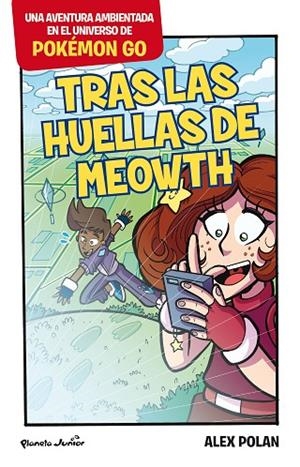 POKÉMON GO. TRAS LAS HUELLAS DE MEOWTH | 9788408165231 | POLAN,ALEX | Libreria Geli - Librería Online de Girona - Comprar libros en catalán y castellano