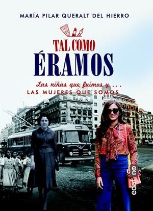 TAL COMO ERAMOS.LAS NIÑAS QUE FUIMOS Y... LAS MUJERES QUE SOMOS | 9788441436916 | DEL PILAR QUERALT,MARÍA | Libreria Geli - Librería Online de Girona - Comprar libros en catalán y castellano