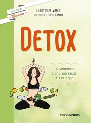 DETOX. 4 SEMANAS PARA PURIFICAR TU CUERPO | 9788415612803 | VASEY,CHRISTOPHER | Llibreria Geli - Llibreria Online de Girona - Comprar llibres en català i castellà
