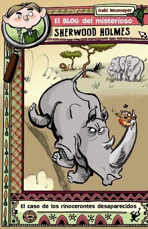 EL CASO DE LOS ANIMALES DESAPARECIDOS (EL BLOG DEL MISTERIOSO SHERWOOD HOLMES 1) | 9788469606643 | NEUMAYER,GABI | Libreria Geli - Librería Online de Girona - Comprar libros en catalán y castellano
