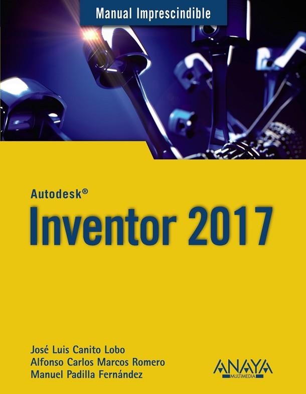 INVENTOR 2017 | 9788441538627 | CANITO LOBO,JOSE LUÍS/MARCOS ROMERO,ALFONSO CARLOS/PADILLA FERNÁNDEZ,MANUEL | Llibreria Geli - Llibreria Online de Girona - Comprar llibres en català i castellà