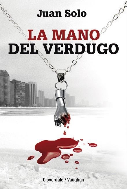 LA MANO DEL VERDUGO | 9788416667109 | SOLO,JUAN | Libreria Geli - Librería Online de Girona - Comprar libros en catalán y castellano