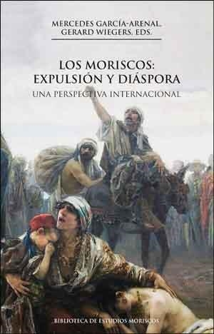 LOS MORISCOS: EXPULSIÓN Y DIÁSPORA (2ªED) | 9788437099941 | V.V.A.A. | Libreria Geli - Librería Online de Girona - Comprar libros en catalán y castellano