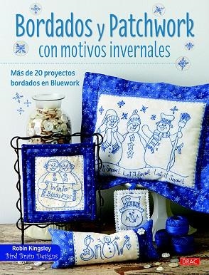 BORDADOS Y PATCHWORK CON MOTIVOS INVERNALES | 9788498745429 | KINGSLEY,ROBIN | Llibreria Geli - Llibreria Online de Girona - Comprar llibres en català i castellà