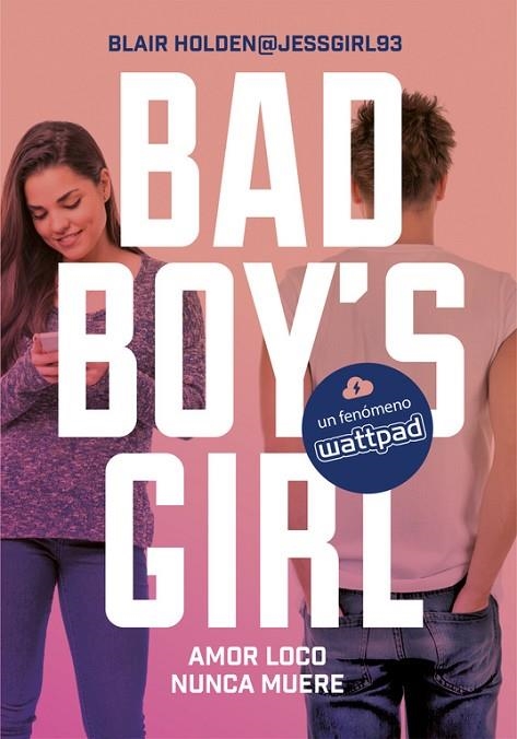 BAD BOY'S GIRL-3.AMOR LOCO NUNCA MUERE | 9788490437124 | HOLDEN,BLAIR | Libreria Geli - Librería Online de Girona - Comprar libros en catalán y castellano