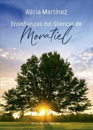 ENSEÑANZAS DEL SILENCIO DE MORATIEL | 9788433028853 | MARTÍNEZ,ALICIA | Libreria Geli - Librería Online de Girona - Comprar libros en catalán y castellano