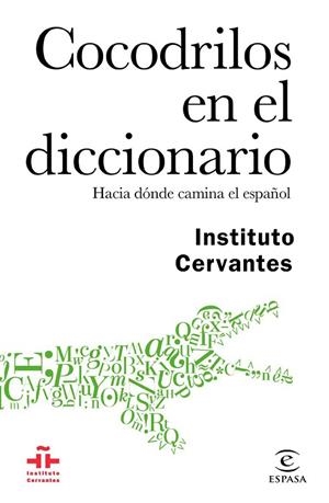 COCODRILOS EN EL DICCIONARIO.HACIA DÓNDE CAMINA EL ESPAÑOL | 9788467048926 | Libreria Geli - Librería Online de Girona - Comprar libros en catalán y castellano
