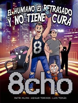 EL HUMANO ES RETRASADO Y NO TIENE CURA | 9788466660228 | 8CHO | Libreria Geli - Librería Online de Girona - Comprar libros en catalán y castellano