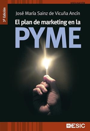 EL PLAN DE MARKETING EN LA PYME(3ª EDICION 2016) | 9788473569132 | SAINZ DE VICUÑA ANCÍN,JOSÉ MARÍA | Libreria Geli - Librería Online de Girona - Comprar libros en catalán y castellano