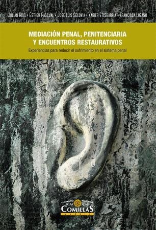 LA MEDIACIÓN PENAL, PENITENCIARIA Y ENCUENTROS RESTAURATIVOS | 9788484686262 | RÍOS MARTÍN,JULIÁN CARLOS/PASCUAL RODRÍGUEZ,ESTHER/ETXEBARRIA ZARRABEITIA,XABIER/SEGOVIA BERNABÉ, | Libreria Geli - Librería Online de Girona - Comprar libros en catalán y castellano