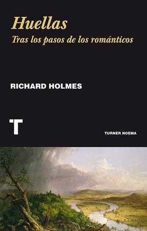 HUELLAS.TRAS LOS PASOS DE LOS ROMÁNTICOS | 9788416714087 | HOLMES,RICHARD | Libreria Geli - Librería Online de Girona - Comprar libros en catalán y castellano