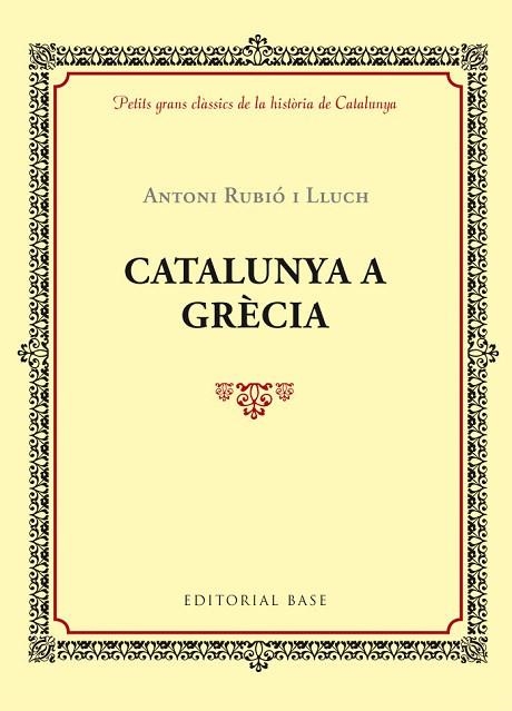 CATALUNYA A GRÈCIA | 9788416587421 | RUBIÓ I LLUCH,ANTONI | Llibreria Geli - Llibreria Online de Girona - Comprar llibres en català i castellà
