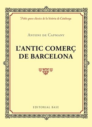 L'ANTIC COMERÇ DE BARCELONA | 9788416587414 | DE CAPMANY,ANTONI | Llibreria Geli - Llibreria Online de Girona - Comprar llibres en català i castellà