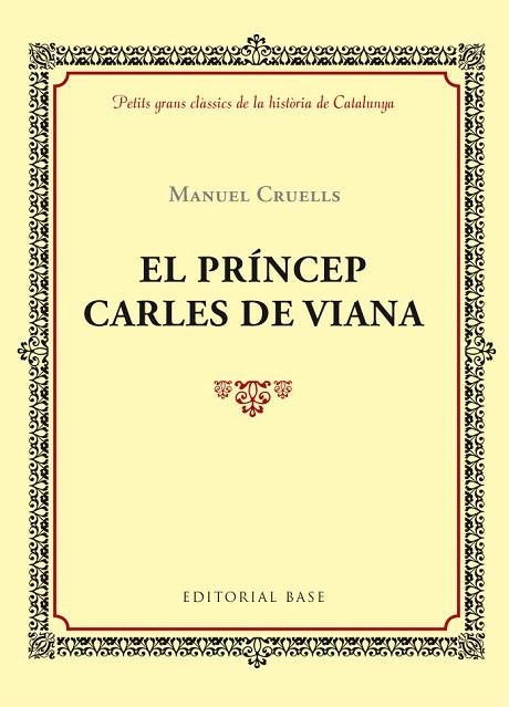 EL PRÍNCEP CARLES DE VIANA | 9788416587391 | CRUELLS,MANUEL | Llibreria Geli - Llibreria Online de Girona - Comprar llibres en català i castellà