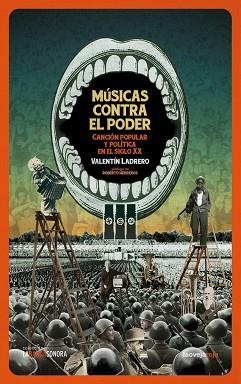 MÚSICAS CONTRA EL PODER.CANCIÓN POPULAR Y POLÍTICA EN EL SIGLO XX | 9788416227129 | LADRERO,VALENTÍN | Llibreria Geli - Llibreria Online de Girona - Comprar llibres en català i castellà