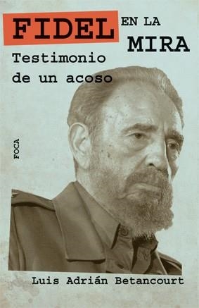 FIDEL EN LA MIRA | 9788496797352 | BETANCOURT,LUIS ADRIÁN | Libreria Geli - Librería Online de Girona - Comprar libros en catalán y castellano