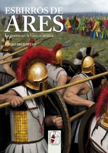 ESBIRROS DE ARES.LA GUERRA EN LA GRECIA ARCAICA | 9788494392276 | BROUWERS,JOSHO | Libreria Geli - Librería Online de Girona - Comprar libros en catalán y castellano