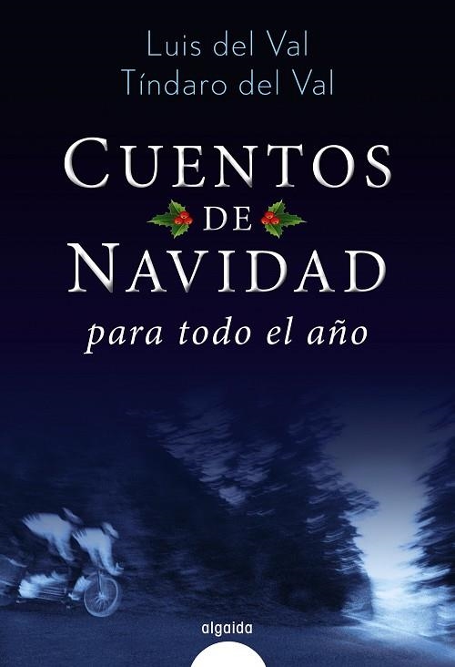 CUENTOS DE NAVIDAD PARA TODO EL AÑO | 9788490676967 | DEL VAL,LUIS/DEL VAL,TÍNDARO | Llibreria Geli - Llibreria Online de Girona - Comprar llibres en català i castellà