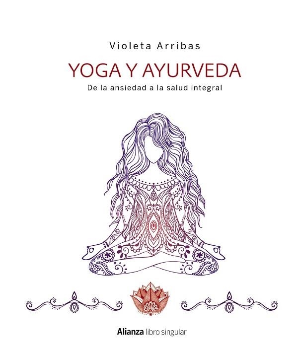YOGA Y AYURVEDA.DE LA ANSIEDAD A LA SALUD INTEGRAL | 9788441538573 | ARRIBAS,VIOLETA | Llibreria Geli - Llibreria Online de Girona - Comprar llibres en català i castellà