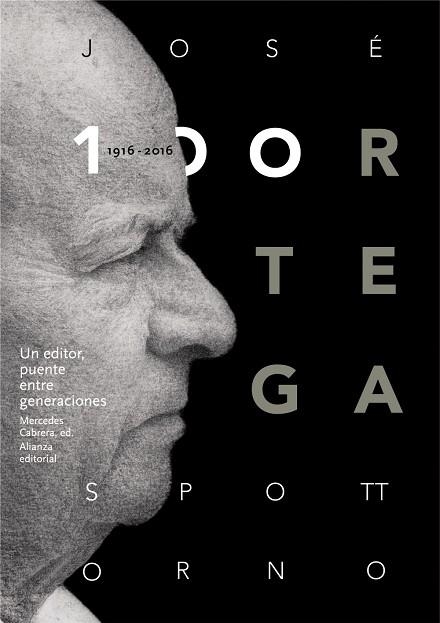 JOSÉ ORTEGA SPOTTORNO (1916-2016).UN EDITOR,PUENTE ENTRE GENERACIONES | 9788491045489 | Llibreria Geli - Llibreria Online de Girona - Comprar llibres en català i castellà