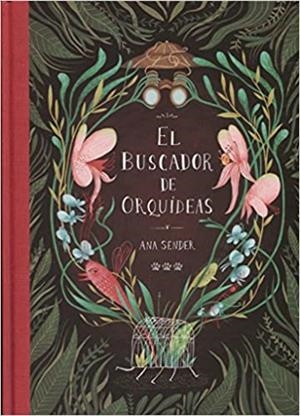 EL BUSCADOR DE ORQUÍDEAS | 9788494622212 | SENDER,ANA | Llibreria Geli - Llibreria Online de Girona - Comprar llibres en català i castellà