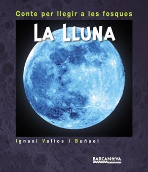 LA LLUNA | 9788448941246 | VALIOS I BUÑUEL,IGNASI | Libreria Geli - Librería Online de Girona - Comprar libros en catalán y castellano