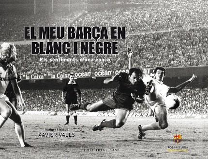 EL MEU BARÇA EN BLANC I NEGRE | 9788416587612 | V.V.A.A. | Llibreria Geli - Llibreria Online de Girona - Comprar llibres en català i castellà