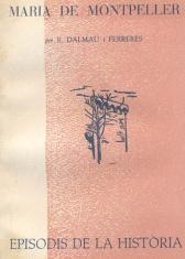 MARIA DE MONTPELLER | 9788423205356 | DALMAU I FERRERES,RAFAEL | Libreria Geli - Librería Online de Girona - Comprar libros en catalán y castellano