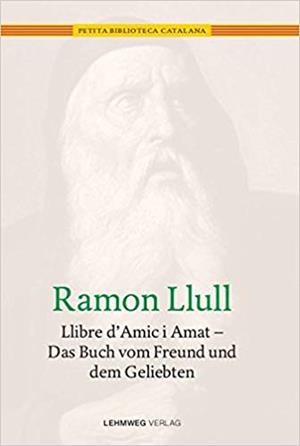 LLIBRE D'AMIC I AMAT/DAS BUCH VOM FREUND UND DEM GELIEBTEN | 9783943537048 | LLULL,RAMON | Llibreria Geli - Llibreria Online de Girona - Comprar llibres en català i castellà