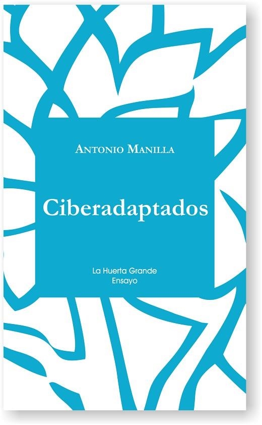 CIBERADAPTADOS.HACIA UNA LITERATURA EN RED | 9788494460388 | MANILLA,ANTONIO | Llibreria Geli - Llibreria Online de Girona - Comprar llibres en català i castellà