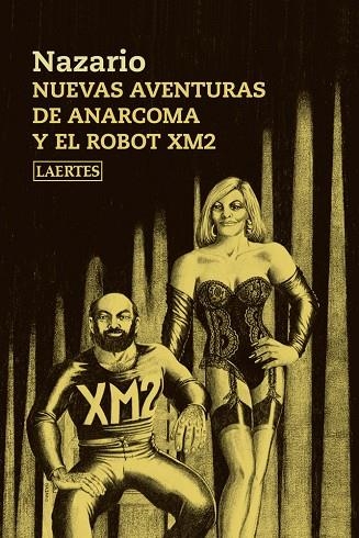 NUEVAS AVENTURAS DE ANARCOMA Y EL ROBOT XM2 | 9788416783090 | LUQUE VERA,NAZARIO | Libreria Geli - Librería Online de Girona - Comprar libros en catalán y castellano
