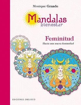 MANDALAS BIENESTAR: FEMINITUD | 9788491111672 | GRANDE,MONIQUE | Libreria Geli - Librería Online de Girona - Comprar libros en catalán y castellano