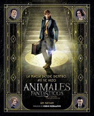 LA MAGIA DESDE DENTRO:ASÍ SE HIZO ANIMALES FANTÁSTICOS Y DÓNDE ENCONTRARLOS | 9788491390299 | Llibreria Geli - Llibreria Online de Girona - Comprar llibres en català i castellà