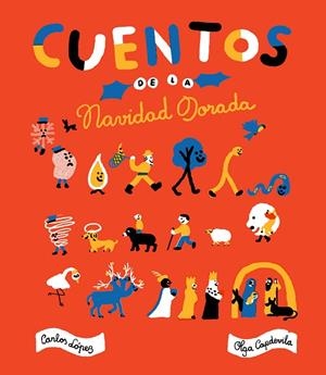 CUENTOS DE LA NAVIDAD DORADA | 9788416167890 | LÓPEZ,CARLOS/CAPDEVILA,OLGA | Libreria Geli - Librería Online de Girona - Comprar libros en catalán y castellano