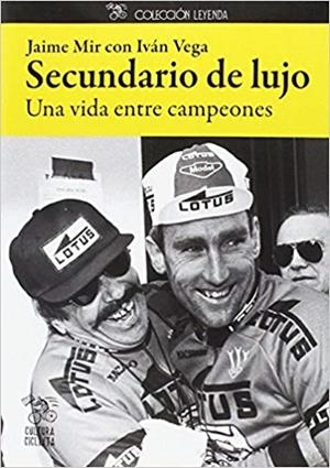 SECUNDARIO DE LUJO.UNA VIDA ENTRE CAMPEONES | 9788494352256 | MIR FERRI,JAIME/VEGA GARCÍA,IVÁN | Llibreria Geli - Llibreria Online de Girona - Comprar llibres en català i castellà