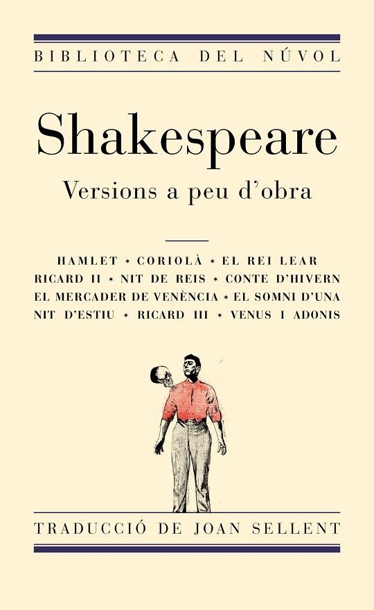 SHAKESPEARE.VERSIONS A PEU D'OBRA(TRADUCCIÓ DE JOAN SELLENT) | 9788494494857 | SHAKESPEARE | Libreria Geli - Librería Online de Girona - Comprar libros en catalán y castellano