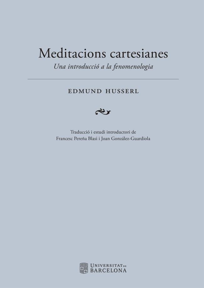MEDITACIONS CARTESIANES.UNA INTRODUCCIÓ A LA FENOMENOLOGIA | 9788447540402 | HUSSERL,EDMUND | Libreria Geli - Librería Online de Girona - Comprar libros en catalán y castellano
