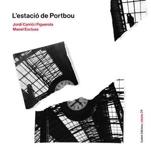L'ESTACIÓ DE PORTBOU | 9788494548765 | CARRIÓ FIGUEROLA,JORDI/ESCLUSA,MANEL | Libreria Geli - Librería Online de Girona - Comprar libros en catalán y castellano