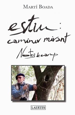 ESTIU:CAMINAR MIRANT.NOTES DE CAMP | 9788416783106 | BOADA,MARTÍ | Libreria Geli - Librería Online de Girona - Comprar libros en catalán y castellano