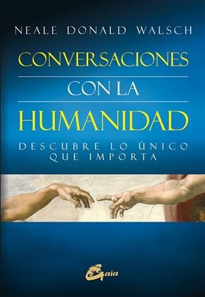 CONVERSACIONES CON LA HUMANIDAD | 9788484455233 | WALSCH,NEALE DONALD | Libreria Geli - Librería Online de Girona - Comprar libros en catalán y castellano