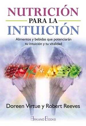 NUTRICIÓN PARA LA INTUICIÓN | 9788415292548 | VIRTUE,DOREEN/REEVES,ROBERT | Llibreria Geli - Llibreria Online de Girona - Comprar llibres en català i castellà