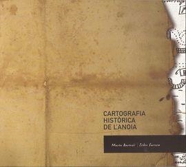 CARTOGRAFIA HISTÒRICA DE L'ANOIA | 9788461750535 | BARTROLÍ,MARTA/SURROCA,ISIDRE | Libreria Geli - Librería Online de Girona - Comprar libros en catalán y castellano