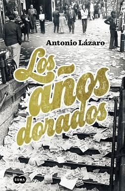 LOS AÑOS DORADOS | 9788483657737 | LAZARO,ANTONIO | Llibreria Geli - Llibreria Online de Girona - Comprar llibres en català i castellà