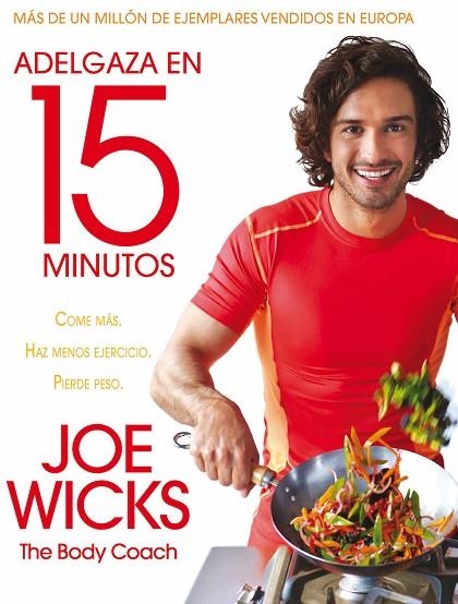 ADELGAZA EN 15 MINUTOS | 9788416700479 | WICKS,JOE | Libreria Geli - Librería Online de Girona - Comprar libros en catalán y castellano