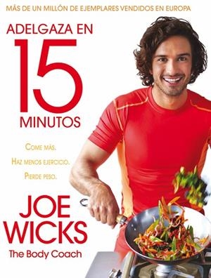 ADELGAZA EN 15 MINUTOS | 9788416700479 | WICKS,JOE | Llibreria Geli - Llibreria Online de Girona - Comprar llibres en català i castellà