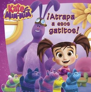 ATRAPA A ESOS GATITOS (KATE & MIM MIM. PRIMERAS LECTURAS) | 9788448847333 | V.V.A.A. | Libreria Geli - Librería Online de Girona - Comprar libros en catalán y castellano
