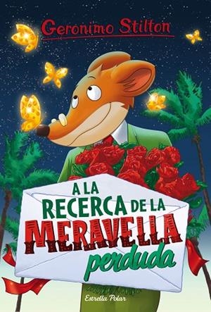 GERONIMO STILTON-2.A LA RECERCA DE LA MERAVELLA PERDUDA  | 9788491371533 | STILTON,GERONIMO | Libreria Geli - Librería Online de Girona - Comprar libros en catalán y castellano