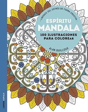 ESPÍRITU MANDALA.100 ILUSTRACIONES PARA COLOREAR | 9788448022914 | GUILLOUX,ALAN | Llibreria Geli - Llibreria Online de Girona - Comprar llibres en català i castellà